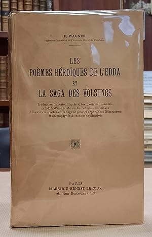 Les Poèmes Héroïques de l'Edda et la Saga des Völsungs. Traduction française d'après le texte ori...