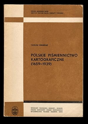 Polskie pismiennictwo kartograficzne (1659-1939)
