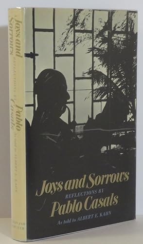 Joys and Sorrows Reflections by Pablo Casals.