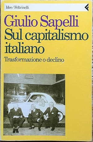 Sul capitalismo Italiano. Trasformazione o declino