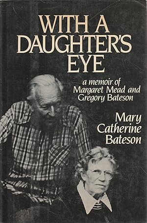 With a daughter's eye : a memoir of Margaret Mead and Gregory Bateson