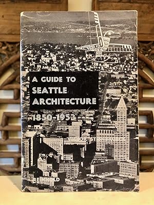 A Guide to Seattle Architecture 1850 - 1953
