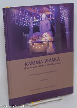 Kamma Vipaka (The Results of One's Moral Actions). Translated by Ven. Silagama Nanasiri