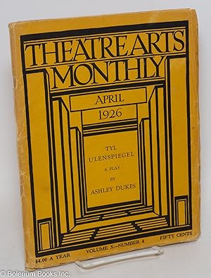 Theatre Arts Monthly: vol. 10, #4, April 1926: "Tyle Ulenspiegel" a play