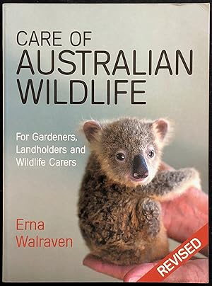 Care of Australian Wildlife for Gardeners, Landholders and Wildlife Carers.