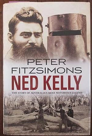 Ned Kelly: The Story of Australia's Most Notorious Legend