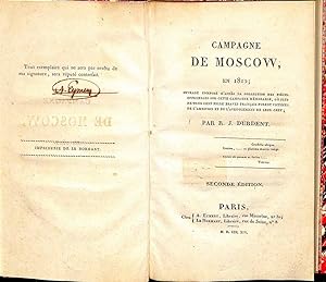 CAMPAGNE DE MOSCOW EN 1812. Ouvrage composé d'après la collection des pièces officielles sur cett...