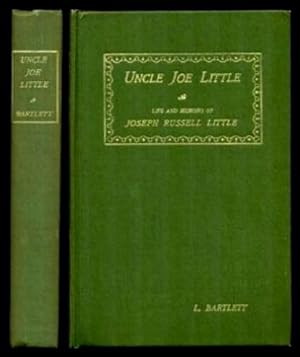 UNCLE JOE LITTLE - Life and Memoirs of Joseph Russell Little