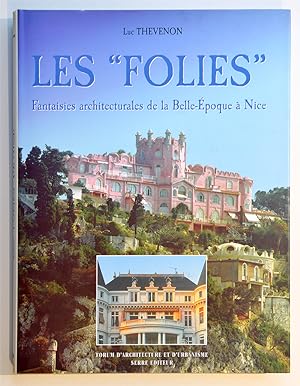 LES "FOLIES" Fantaisies architecturales de la Belle-Époque à Nice.