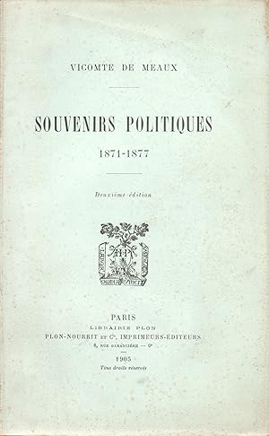 Souvenirs politiques. 1871-1877.