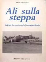 Ali Sulla Steppa. Laregia Aeronautica Nella Campagnia Di Russia (Aviolibri Records)