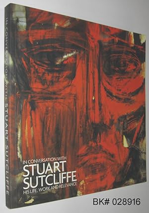 In Conversation with Stuart Sutcliffe : His Life, Work and Relevance