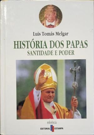 HISTÓRIA DOS PAPAS: SANTIDADE E PODER.