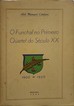 O FUNCHAL NO PRIMEIRO QUARTEL DO SÉCULO XX.