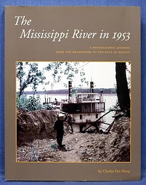 The Mississippi River in 1953: A Photographic Journey from the Headwaters to the Delta (Center Bo...