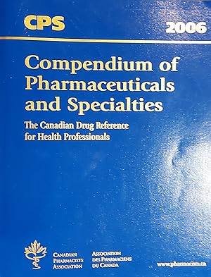 CPS Compendium of Pharmaceuticals and Specialties (Compendium of Pharmaceuticals and Specialities)