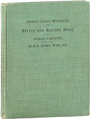 Indian Massacre and Captivity of Hall Girls. Complete History of the Massacre of Sixteen Whites o...