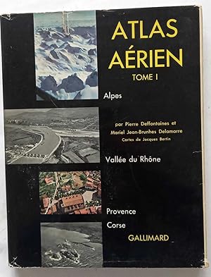 Atlas Aerien Tome I - Alpes, Vallee du Rhone, Provence, Corse