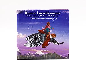 Kuntur kuyashkamanta-El condor enamorado The Condor Who Fell In Love