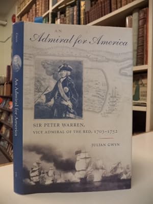 An Admiral for America: Sir Peter Warren, Vice Admiral of the Red, 1703-1752