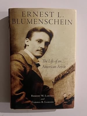 Ernest L. Blumenschein: The Life of an American Artist (Volume 28) (The Oklahoma Western Biograph...