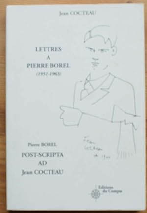 Lettres à Jean Borel -1951-1963) - Post-scripta à Jean Cocteau