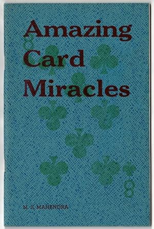 Amazing card miracles by Mahendra, the Mystic . including patter used by Mahendra in his weird de...