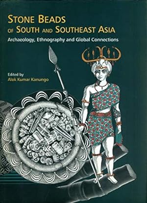 Stone Beads of South and Southeast Asia. Archaeology, Ethnography and Global Connections