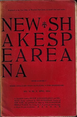 NEW SHAKESPEAREANA, Volume III, No. 2, April 1904