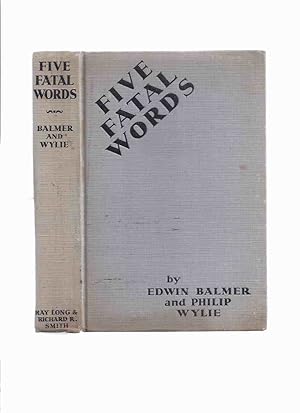 Five Fatal Words -by Edwin Balmer and Philip Wylie ( 5 )