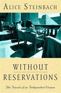 Without Reservations: The Travels of an Independent Woman