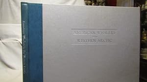 American Whalers in Western Arctic. The Final Epoch of the Great American Sailing Whaling Fleet F...