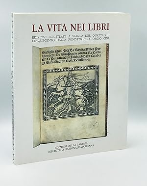 La vita nei libri: edizioni illustrate a stampa del Quattro e Cinquecento dalla Fondazione Giorgi...
