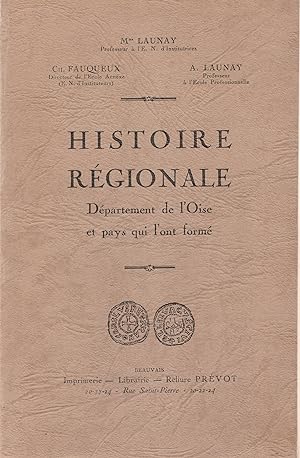 Histoire régionale. Département de l'Oise et pays qui l'ont formé. Ouvrage illustré de 68 gravure...
