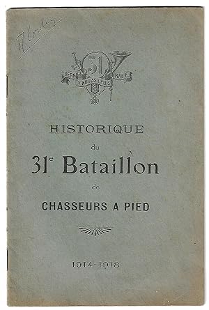 HISTORIQUE du 31° Bataillon de Chasseurs à Pied pendant la guerre 1914-1918
