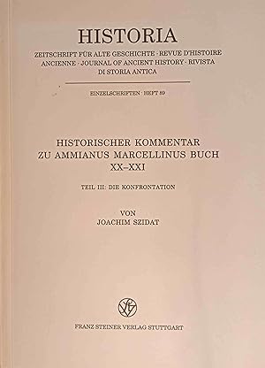 Historischer Kommentar zu Ammianus Marcellinus Buch XX - XXI; Teil: Teil 3., Die Konfrontation. H...