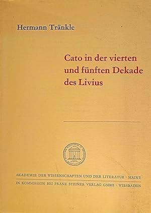 Cato in der vierten und fünften Dekade des Livius. Abhandlungen ; Jg. 1971, Nr. 4