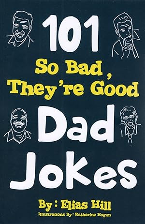 101 So Bad, They're Good Dad Jokes :