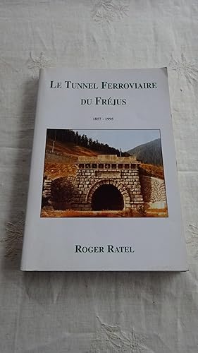 LE TUNNEL FERROVIAIRE DU FREJUS 1857-1995