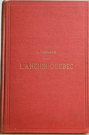 L'ancien Québec, descriptions, nos archives, etc.