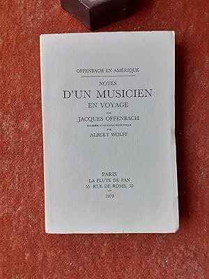 Offenbach en Amérique - Notes d'un musicien en voyage - Précédées d'une notice biographique par A...