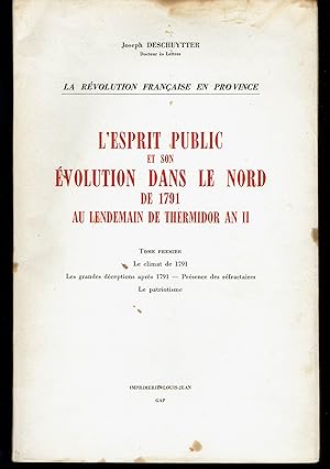 L'Esprit Public et son Evolution dans le Nord de 1791 au Lendemain de Thermidor An II (La Révolut...