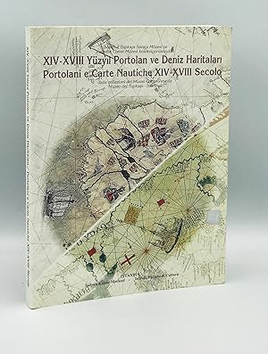 XIV-XVIII Yüzyil Portolan ve Deniz Haritalari. Istanbul Topkapi Sarayi Müzesi ve Venedik Correr M...