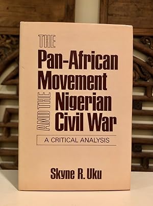 The Pan-African Movement and the Nigerian Civil War - INSCRIBED Copy