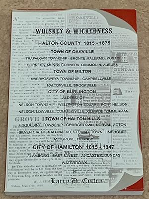 Whiksey & Wickedness, Halton County: 1815-1875