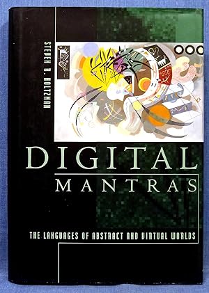 Digital Mantras, The Languages Of Abstract and Virtual Worlds
