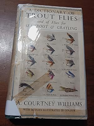 A Dictionary of Trout Flies and of Flies for Sea-Trout & Grayling