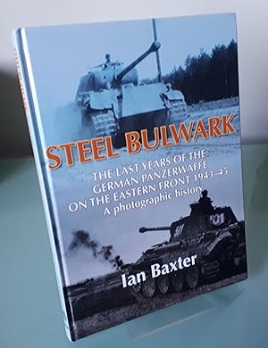 Steel Bulwark: The Last Years of the German Panzerwaffe on the Eastern Front 1943-45, a photograp...