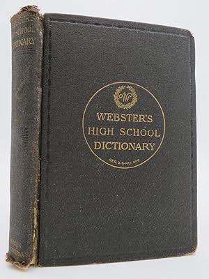 WEBSTER'S HIGH SCHOOL DICTIONARY: A DICTIONARY OF THE ENGLISH LANGUAGE