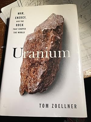 Signed. Uranium: War, Energy and the Rock That Shaped the World